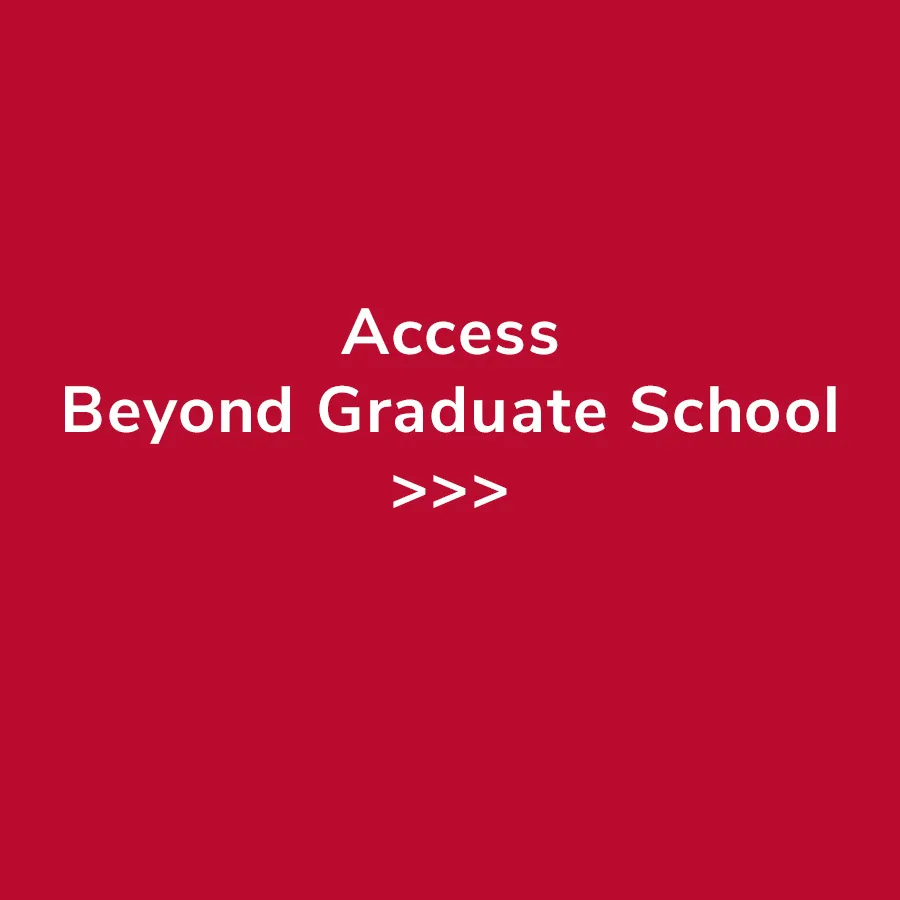 Click Here to Access Beyond Graduate School